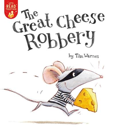 Book cover number 1 for The Great Cheese Robbery written by Tim Warnes published by Tiger Tales