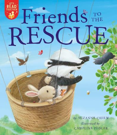 Book cover number 1 for Friends To The Rescue written by Suzanne Chiew published by Tiger Tales