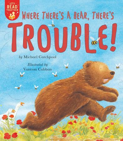 Book cover number 1 for Where There's A Bear, There's Trouble! written by Michael Catchpool published by Tiger Tales