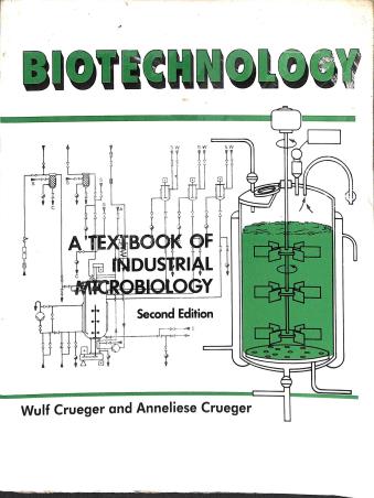 Book cover number 1 for Biotechnology - A Tectbook Of Industrial Microbiology written by Wulf Crueger, Anneliese Cruegger published by Panima Publishing Corporation