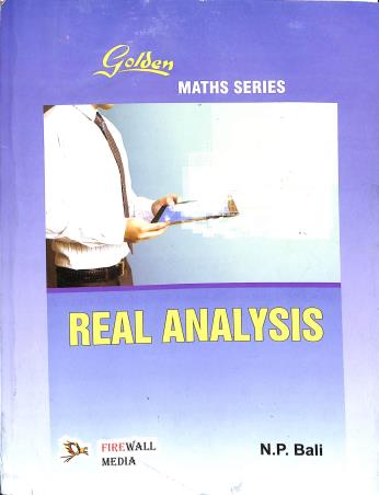 Book cover number 1 for Real Analysis (Golden Maths Series) written by N. P. Bali published by Firewall Media
