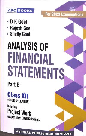 Book cover number 1 for APC Analysis of Financial Statements Class 12 : Part-B (Including Project Work For 2023 Examination) written by D. K. Goel, Rajesh Goel, Shelly Goel published by Avichal Publishing Company
