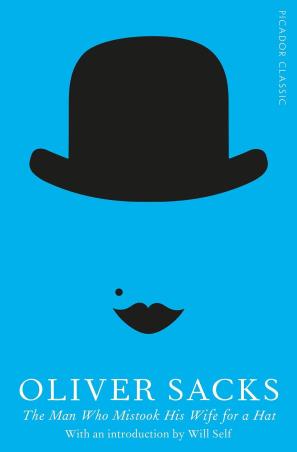 Book cover number 1 for The Man Who Mistook His Wife For A Hat written by Oliver Sacks published by Picador