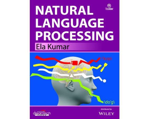 Book cover number 1 for Natural Language Processing written by Ela Kumar published by Dreamtech Press