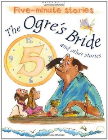 Book cover number 1 for The Ogre's Bride And Other Stories written by Belinda Gallagher published by Miles Kelly Publishing