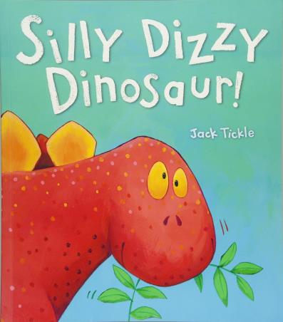 Book cover number 1 for Silly Dizzy Dinosaur! written by Jack Tickle published by Little Tiger Press