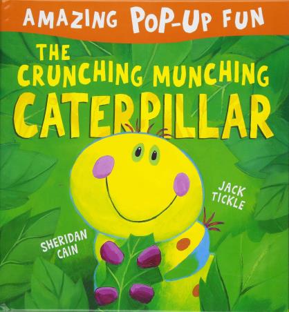 Book cover number 1 for The Crunching Munching Caterpillar written by Jack Tickle, Sheridan Cain published by Caterpillar Books Ltd