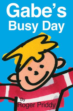 Book cover number 1 for Gabe's Busy Day written by Roger Priddy published by Priddy Books