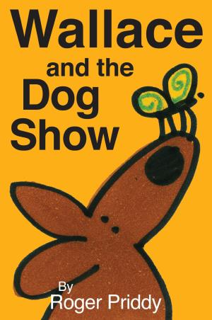 Book cover number 1 for Wallace And The Dog Show written by Roger Priddy published by Priddy Books