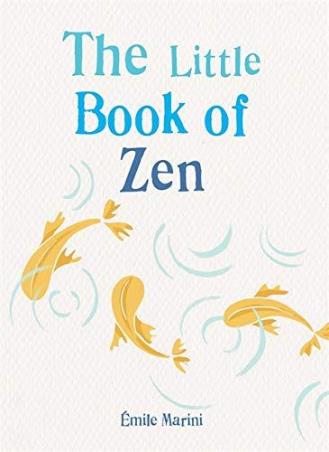 Book cover number 1 for The Little Book Of Zen written by Emile Marini published by Octopus Publishing Group