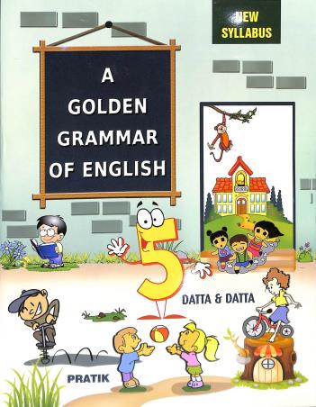 Book cover number 1 for A Golden Grammar Of English Class 5 written by Durbadal Datta, Nilotpal Datta published by Pratik