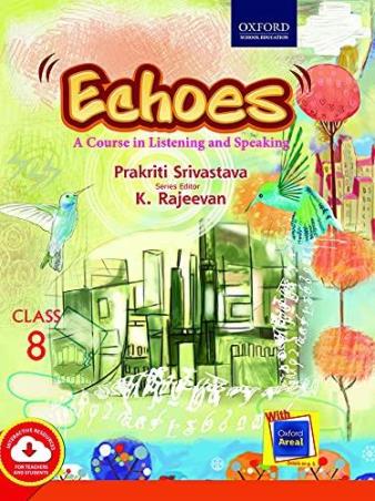 Book cover number 1 for Echoes Class 8 : A Course in Listening And Speaking written by K. Rajeevan, Prakriti Srivastava published by Oxford University Press