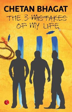 Book cover number 1 for The 3 Mistakes Of My Life written by Chetan Bhagat published by Rupa Publications India