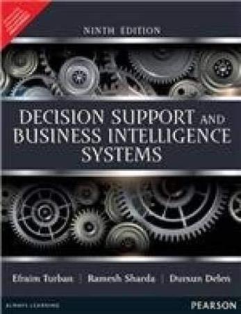 Book cover number 1 for Decision Support And Business Intelligence Systems written by Efraim Turban published by Pearson Education