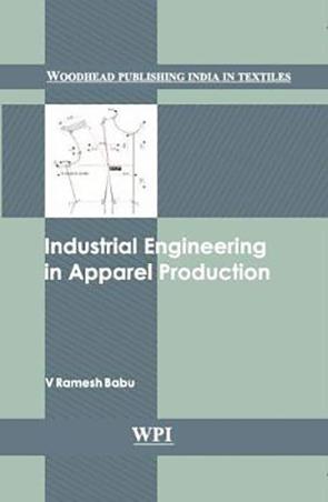 Book cover number 1 for Industrial Engineering In Apparel Production written by V. Ramesh Babu published by Woodhead Publishing Limited