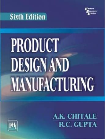Book cover number 1 for Product Design And Manufacturing written by R. C. Gupta, A. K. Chitale published by PHI Learning Private Limited