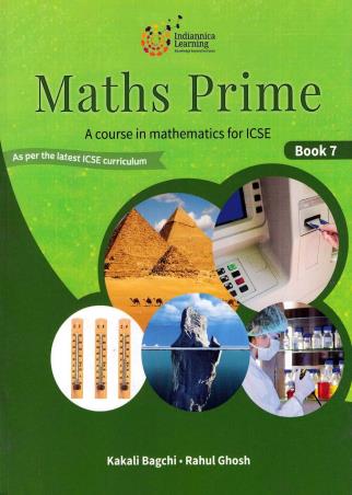 Book cover number 1 for Maths Prime Book 7 (A Course In Mathematics For ICSE) written by Kakali Bagchi, Rahul Ghosh published by Indiannica Learning