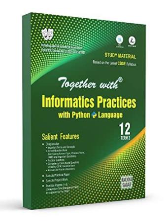 Book cover number 1 for Together With Informatics Practics With Python Language Class 12 Term 2 CBSE (2022) written by Naveen Gupta published by Rachna Sagar Pvt. Ltd.