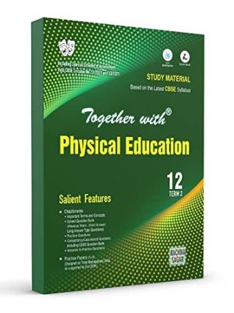 Book cover number 1 for Together With Physical Education Class 12 Term 2 CBSE (2022) written by Mr. Sunil Kapoor, Ms. Amita Handa, S. Saini published by Rachna Sagar Pvt. Ltd.