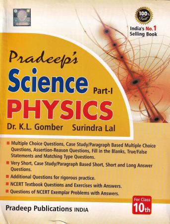 Book cover number 1 for Pradeep's Science Part 1 : Physics Class 10 CBSE (2022-2023) written by K. L. Gomber, Surindra Lal published by Pradeep Publications