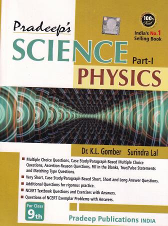 Book cover number 1 for Pradeep's Science Part 1 : Physics Class 9 CBSE (2022-2023) written by K. L. Gomber, Surindra Lal published by Pradeep Publications
