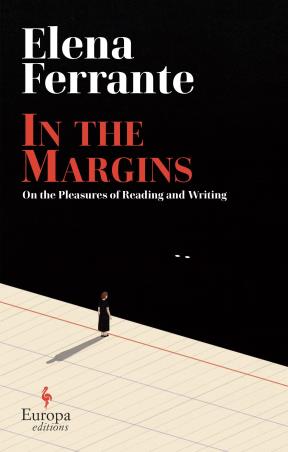 Book cover number 1 for In The Margins : On The Pleasures Of Reading And Writing written by Elena Ferrante published by Europa Editions