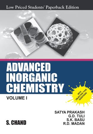 Book cover number 1 for Advanced Inorganic Chemistry Volume 1 (Low Priced Students' Paperback Edition) written by R. D. Madan, G. D. Tuli, Satya Prakash, S. K. Basu published by S. Chand Publishing