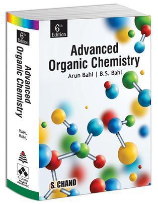 Book cover number 1 for Advanced Organic Chemistry written by Arun Bahl, B. S. Bahl published by S. Chand Publishing