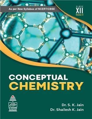 Book cover number 1 for Conceptual Chemistry Volume 2 For Class 12 written by S. K. Jain, Shailesh K. Jain published by S. Chand Publishing