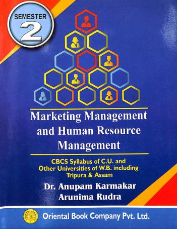 Book cover number 1 for Marketing Management And Human Resource Management Semester 2 written by Anupam Karmakar, Arunima Rudra published by Oriental Book Company Pvt. Ltd