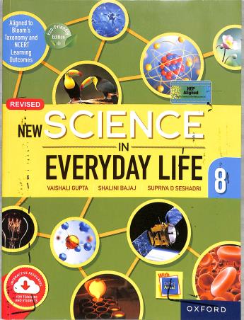 Book cover number 1 for New Science In Everyday Life Class 8 (NEP 2020) written by Vaishali Gupta, Shalini Bajaj, Supriya D Seshadri published by Oxford University Press