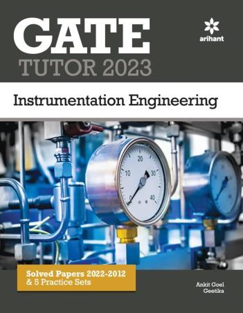 Book cover number 1 for GATE Tutor 2023 : Instrumentation Engineering (Solved Papers 2022-2012 & 5 Practice Sets) written by Ankit Goel, Geetika published by Arihant Publications (India) Limited