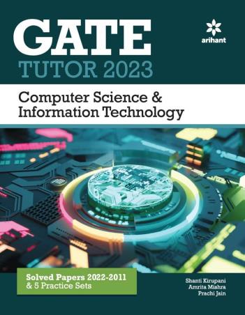 Book cover number 1 for GATE Tutor 2023 : Computer Science & Information Technology written by Shanti Kirupani, Prachi Jain, Amrita Mishra published by Arihant Publications (India) Limited