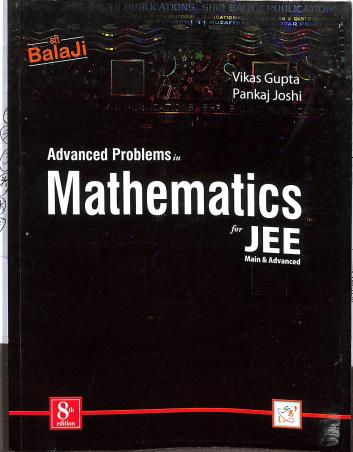 Book cover number 1 for Advanced Problems In Mathematics For JEE Main & Advanced written by Vikas Gupta, Pankaj Joshi published by Shri Balaji Publications