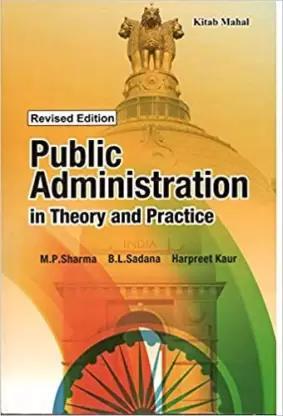 Book cover number 1 for Public Administration In Theory And Practice written by M. P. Sharma, B. L. Sadana, Harpreet Kaur published by Kitab Mahal