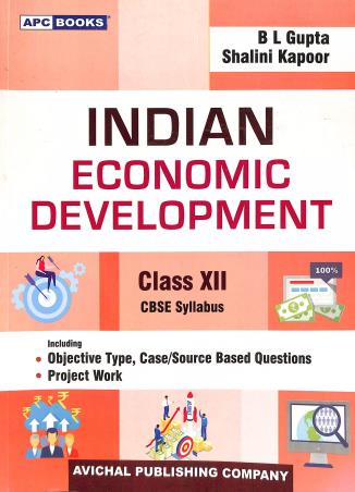 Book cover number 1 for APC Indian Economic Development Class 12 (CBSE) written by B. L. Gupta, Shalini Kapoor published by Avichal Publishing Company