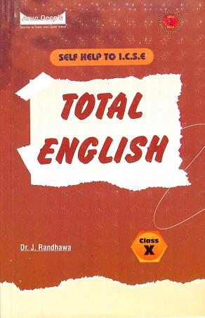 Book cover number 1 for Arun Deep's Self Help To ICSE Total English Class 10 (2023) written by J. Randhawa published by Ravinder Singh & Sons