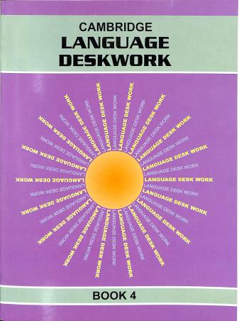 Book cover number 1 for Cambridge Language Deskwork Book 4 written by Mahuya Sengupta published by Cambridge India Educational Publishers