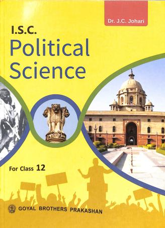 Book cover number 1 for ISC Political Science For Class 12 written by J. C. Johari published by Goyal Brothers Prakashan