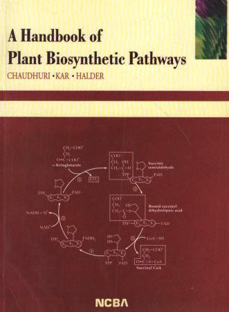 Book cover number 1 for A Handbook Of Plant Biosynthetic Pathways written by Dipak Kumar Kar, Soma Halder, Debabrata Chaudhuri published by New Central Book Agency (P) Ltd