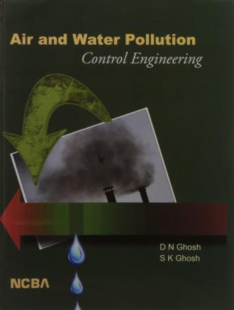 Book cover number 1 for Air And Water Pollution Control Engineering written by D. N. Ghosh, Samir Kumar Ghosh published by New Central Book Agency (P) Ltd
