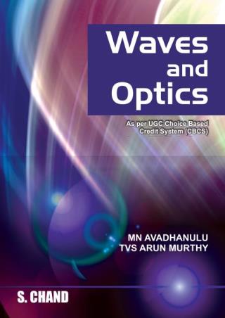 Book cover number 1 for Waves And Optics : As Per Choice Based Credit System (CBCS) written by T. V. S. Arun Murthy, M. N. Avadhanula published by S. Chand Publishing