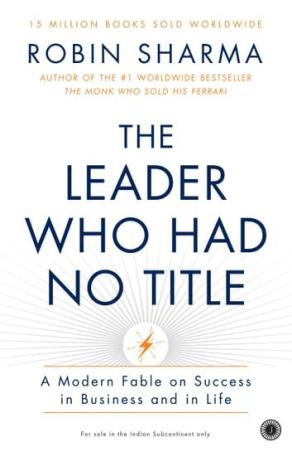 Book cover number 1 for The Leader Who Had No Title written by Robin Sharma published by Jainco Publishers