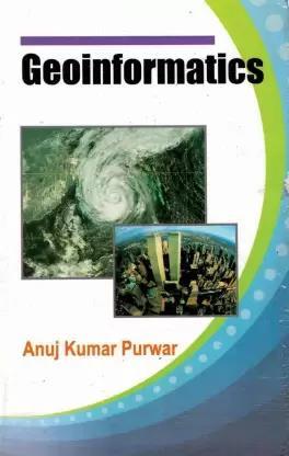 Book cover number 1 for Geoinformatics written by Anuj Kumar Purwar published by JBC Press