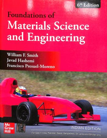 Book cover number 1 for Foundations Of Materials Science And Engineering written by William F. Smith, Javad Hashemi, Francisco Presuel-Moreno published by McGraw Hill Education Private Limited