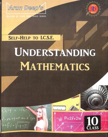 Book cover number 1 for Arun Deep's Self-help To ICSE Understanding Mathematics Class 10 (For 2023 Examination) written by I. S. Chawla, J. Aggarwal published by Ravinder Singh & Sons