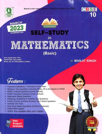 Book cover number 1 for Self-Study In Mathematics (Basic) Class 10 CBSE (For March 2023 Examination) written by Manjit Singh published by Evergreen Publications (India) Ltd.
