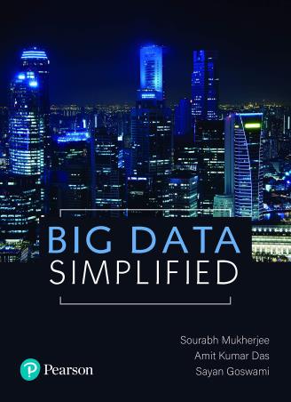 Book cover number 1 for Big Data Simplified written by Amit Kumar Das, Sourabh Mukherjee, Sayan Goswami published by Pearson Education