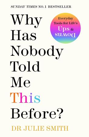 Book cover number 1 for Why Has Nobody Told Me This Before? written by Julie Smith published by Michael Joseph