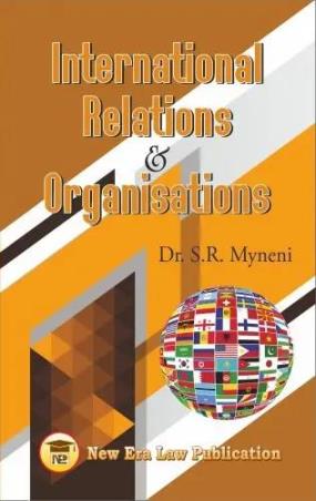 Book cover number 1 for International Relations & Organisations written by S. R. Myneni published by New Era Law Publication